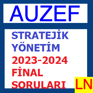 Stratejik Yönetim 2023-2024 Final Soruları