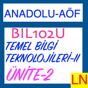 Aof - Anadolu BIL102U - Temel Bilgi Teknolojileri -II Ünite -2 : Bilişim Güvenliği