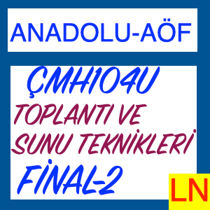 Aof - Anadolu ÇMH104U Toplanti ve Sunu Teknikleri Final Deneme Sınavı -2