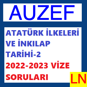 Atatürk İlkeleri ve İnkılap Tarihi-2 2022-2023 Vize soruları
