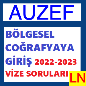 Bölgesel Coğrafyaya Giriş 2022-2023 Vize Soruları