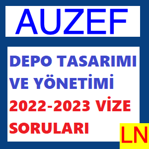 Depo Tasarımı Ve Yönetimi 2022-2023 Vize Soruları