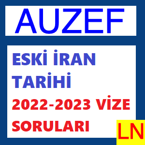 Eski İran Tarihi 2022-2023 Vize Soruları