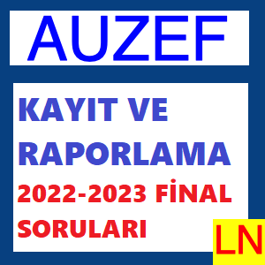 Kayıt ve Raporlama 2022-2023 Final Soruları