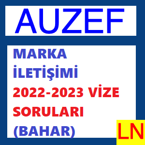 Marka İletişimi 2022-2023 Vize Soruları (Bahar)