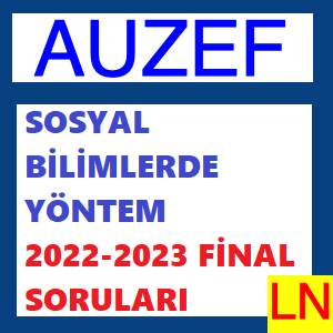 Sosyal Bilimlerde Yöntem 2022-2023 Final Soruları