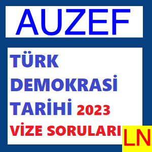 Türk Demokrasi Tarihi 2023 Vize Soruları