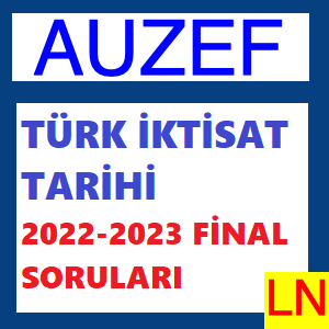 Türk İktisat Tarihi 2022-2023 Final Soruları