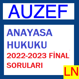 Anayasa Hukuku 2022-2023 Final Soruları