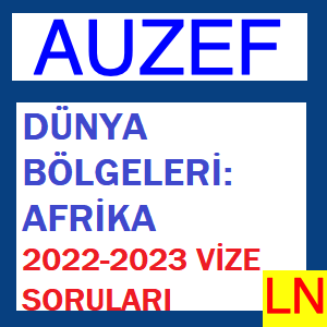 Dünya Bölgeleri Afrika 2022-2023 Vize Soruları