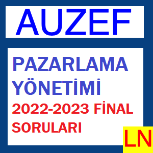 Pazarlama Yönetimi 2022-2023 Final Soruları