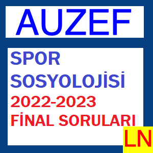 Spor Sosyolojisi 2022-2023 Final Soruları