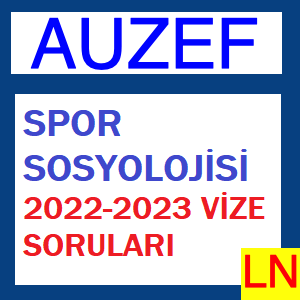 Spor Sosyolojisi 2022-2023 Vize Soruları
