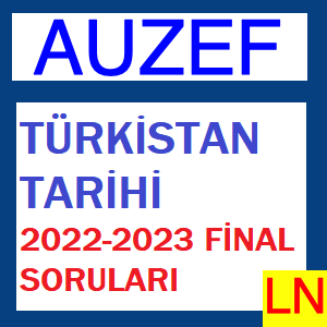 Türkistan Tarihi 2022-2023 Final Soruları