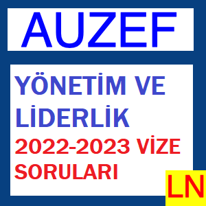 Yönetim ve Liderlik 2022-2023 Vize Soruları