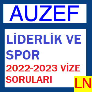 Liderlik Ve Spor 2022-2023 Vize Soruları