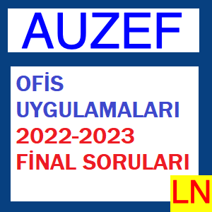 Ofis Uygulamaları 2022-2023 Final Soruları