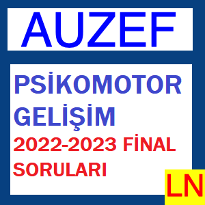Psikomotor Gelişim 2022-2023 Final Soruları