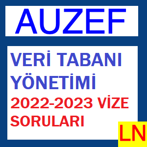Veri Tabanı Yönetimi 2022-2023 Vize Soruları