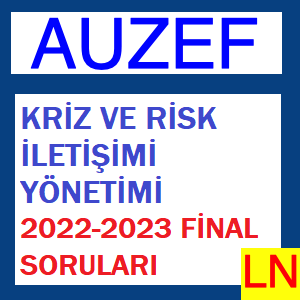 Kriz ve Risk İletişimi Yönetimi 2022-2023 Final Soruları
