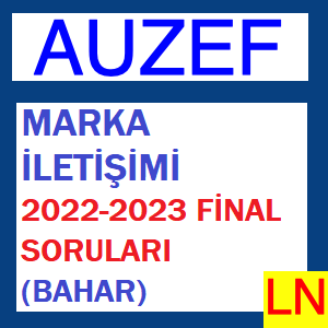 Marka İletişimi 2022-2023 Final Soruları (Bahar)