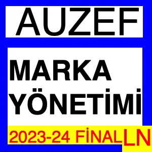 AUZEF Marka Yönetimi 2023-2024 Final Soruları