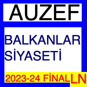 Balkanlar Siyaseti 2023-2024 Final Soruları