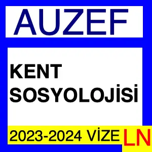 Auzef Kent Sosyolojisi 2023-2024 Vize Soruları