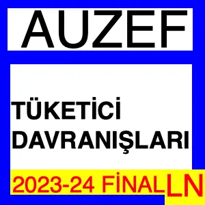 Auzef Tüketici Davranışları 2023-2024 Final Soruları