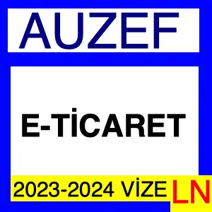Auzef e-Ticaret 2023-2024 Vize Soruları
