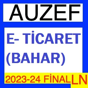 E-Ticaret 2023 Final Soruları (BAHAR)