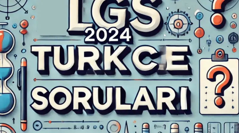 LGS 2024 Türkçe Soruları