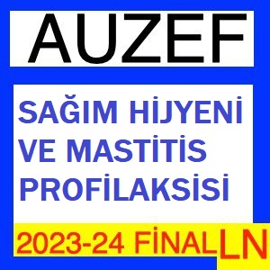 Sağım Hijyeni ve Mastitis Profilaksisi 2023-2024 Final Sorular