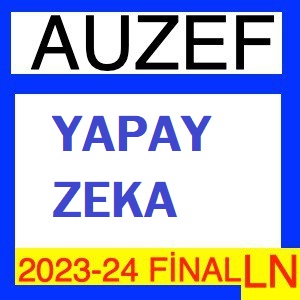 Yapay Zeka 2023-2024 Final soruları