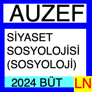 AUZEF Siyaset Sosyolojisi 2024 Bütünleme soruları