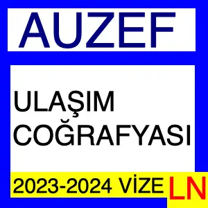 AUZEF Ulaşım Coğrafyası 2023-2024 Final Soruları