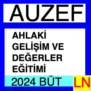 Ahlaki Gelişim ve Değerler Eğitimi 2024 Bütünleme Soruları