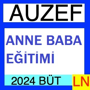 Anne Baba Eğitimi 2023-2024 Bütünleme Soruları