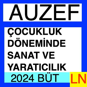 Çocukluk Döneminde Sanat ve Yaratıcılık 2024 Bütünleme Soruları