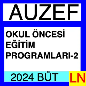 Auzef Okul Öncesi Eğitim Programları-2 2024 Bütünleme Soruları