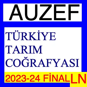 Auzef Türkiye Tarım Coğrafyası 2023-2024 Final Soruları