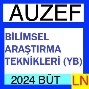 Bilimsel Araştırma Teknikleri (YB) 2023-2024 Bütünleme Soruları