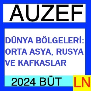 Dünya Bölgeleri Orta Asya Rusya ve Kafkaslar 2023-2024 Bütünleme Soruları