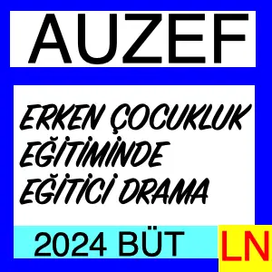 Erken Çocukluk Eğitiminde Eğitici Drama 2024 Bütünleme Soruları