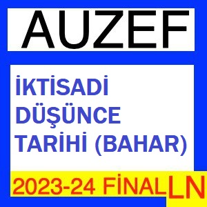 İktisadi Düşünce Tarihi 2023-2024 (Bahar) Final Soruları