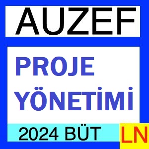 Proje Yönetimi 2023-2024 Bütünleme Soruları (Bahar)