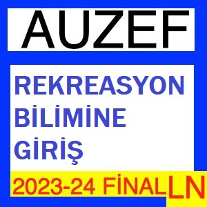 Rekreasyon Bilimine Giriş 2023-2024 Final Soruları