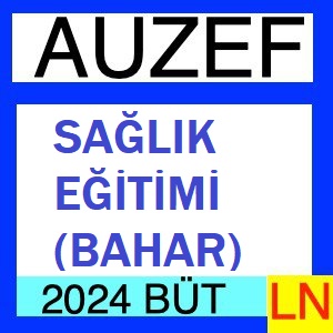 Sağlık Eğitimi (Bahar) 2023-2024 Bütünleme Soruları