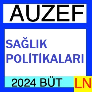 Sağlık Politikaları 2023-2024 Bütünleme Soruları