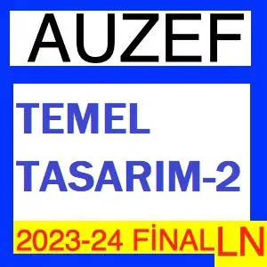 Temel Tasarım-2 2023-2024 Final Soruları